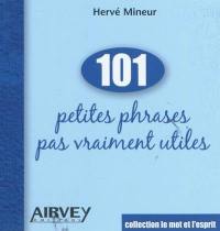 101 petites phrases pas vraiment utiles