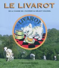 Le livarot : de la viande de l'ouvrier au sélect colonel