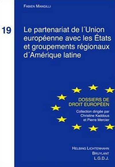 Le partenariat de l'Union européenne avec les Etats et groupements régionaux d'Amérique latine