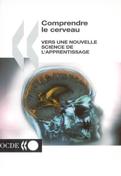 Comprendre le cerveau : vers une nouvelle science de l'apprentissage