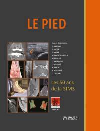 Le pied : l'avant-pied, tendons, retinacula et fascia, les ligaments de la cheville, les arthropathies mécaniques de la cheville, le pied dans tous ses états, le pied en charge, ses relations avec le reste du corps : congrès thématique de juin, les 50 ans de la SIMS