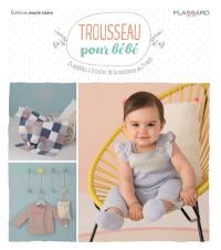 Trousseau pour bébé : 25 modèles à tricoter de la naissance au 24 mois