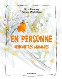 En personne : rencontres animales