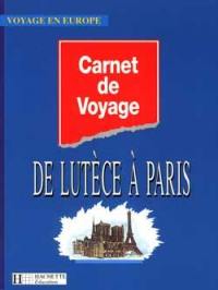 Carnet de voyage de Lutèce à Paris