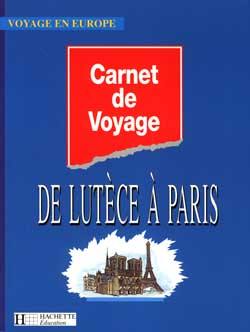 Carnet de voyage de Lutèce à Paris