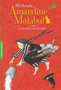 Amandine Malabul. La sorcière ensorcelée