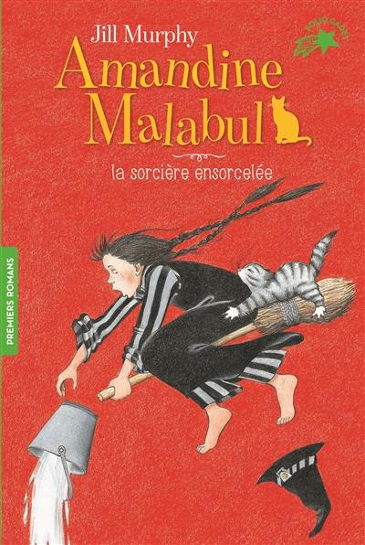 Amandine Malabul. La sorcière ensorcelée