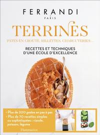 Terrines : pâtés en croûte, rillettes, charcuteries... : recettes et techniques d'une école d'excellence