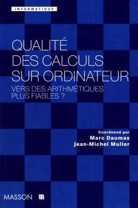 Qualité des calculs sur ordinateur : vers des arithmétiques plus fiables ?