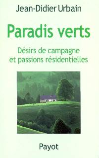 Paradis verts : désirs de campagne et passions résidentielles