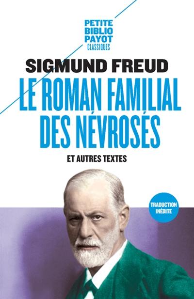 Le roman familial des névrosés : et autres textes