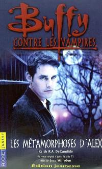 Buffy contre les vampires. Vol. 8. Les métamorphoses d'Alex