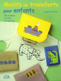 Motifs de transferts pour enfants : 358 modèles à peindre ou à broder