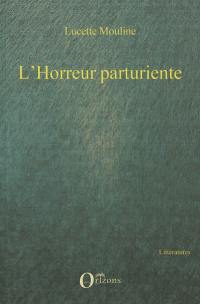 L'horreur parturiente