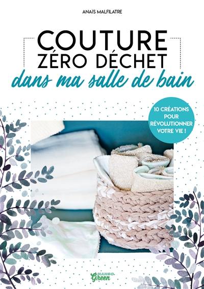 Couture zéro déchet : dans ma salle de bain