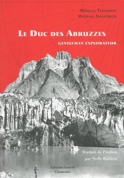 Le duc des Abruzzes, gentleman explorateur