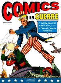 Comics en guerre : la bande dessinée américaine pendant la Seconde Guerre mondiale