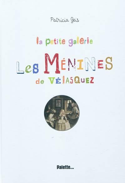 La petite galerie Les ménines de Vélasquez