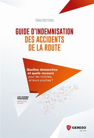 Guide d'indemnisation des accidents de la route : quelles démarches et quels recours pour les victimes et leurs proches ?