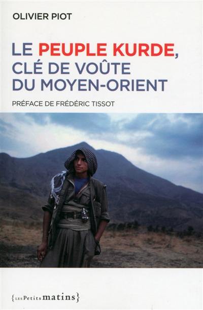 Le peuple kurde : clé de voûte du Moyen-Orient