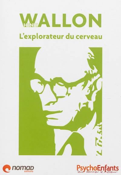 Henri Wallon : l'explorateur du cerveau