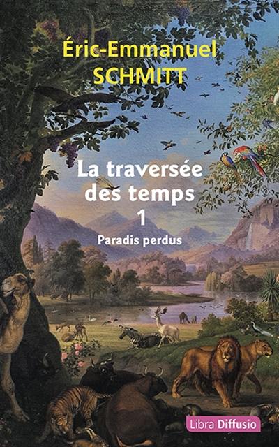 La traversée des temps. Vol. 1. Paradis perdus