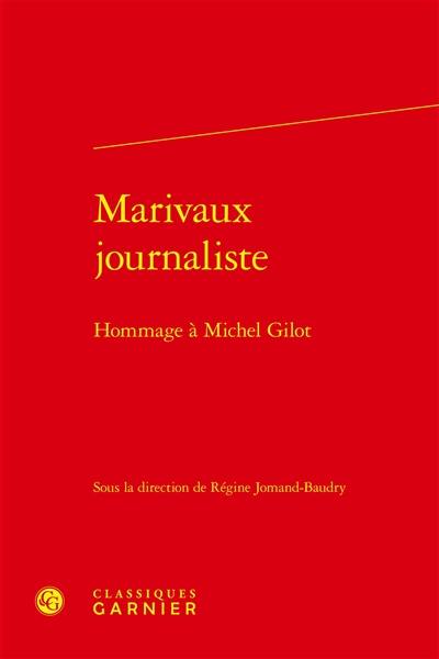 Marivaux journaliste : hommage à Michel Gilot