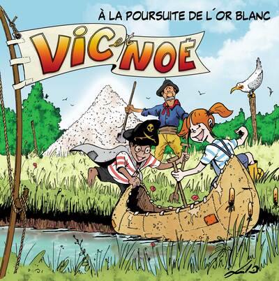 Vic et Noé. Vol. 7. A la poursuite de l'or blanc