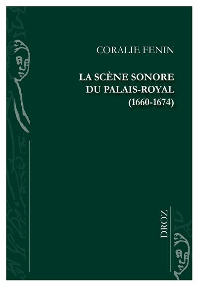 La scène sonore du Palais-Royal (1660-1674)