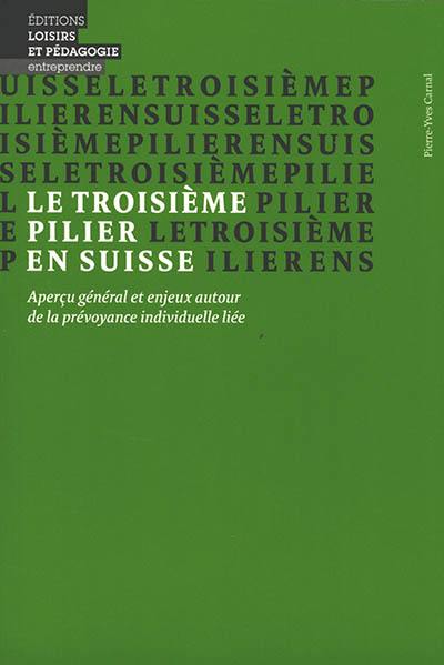 Le troisième pilier en Suisse : aperçu général et enjeux autour de la prévoyance individuelle liée