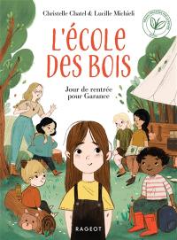 L'Ecole des bois. Jour de rentrée pour Garance