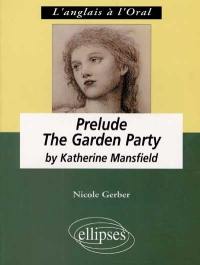 Prelude, The garden party : anglais LV1 renforcée, terminale L