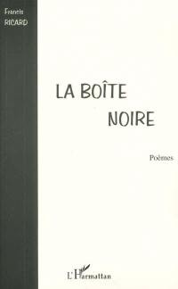 La boîte noire : poèmes 1990-2000