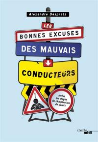 Les bonnes excuses des mauvais conducteurs