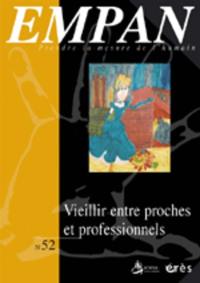 Empan, n° 52. Vieillir entre proches et professionnels