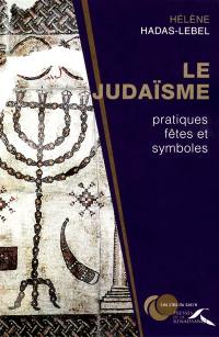 Le judaïsme : pratiques, fêtes et symboles