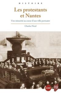 Les protestants et Nantes : une minorité au coeur d'une ville portuaire
