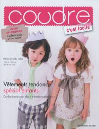 Coudre c'est facile, hors-série, n° 3. Vêtements tendance spécial enfants