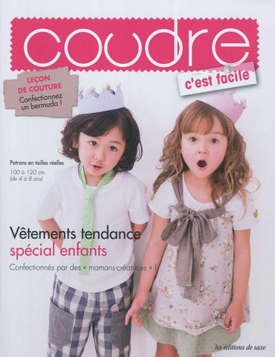 Coudre c'est facile, hors-série, n° 3. Vêtements tendance spécial enfants