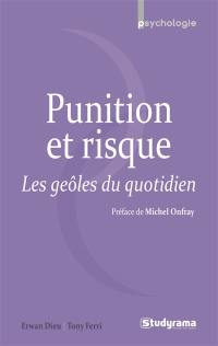 Punition et risque : les geôles du quotidien