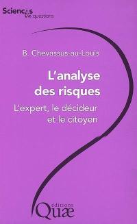 L'analyse des risques : l'expert, le décideur et le citoyen