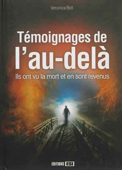 Témoignages de l'au-delà : ils ont vu la mort et en sont revenus