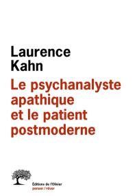 Le psychanalyste apathique et le patient postmoderne