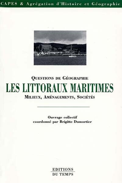 Les littoraux maritimes : milieux, aménagements, sociétés