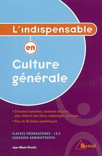 L'indispensable en culture générale : classes préparatoires, IEP, concours administratifs