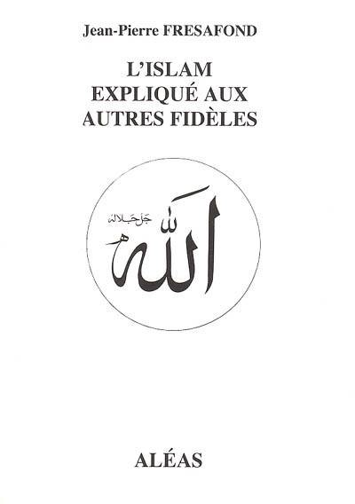 L'islam expliqué aux autres fidèles