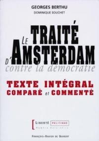 Liberté politique. Le traité d'Amsterdam contre la démocratie : texte intégral comparé et commenté