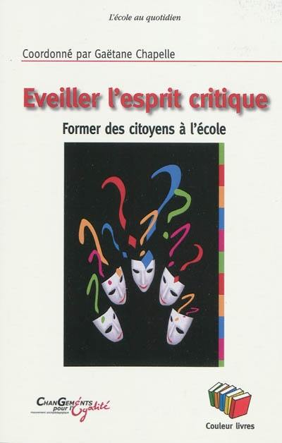 Eveiller l'esprit critique : former des citoyens à l'école