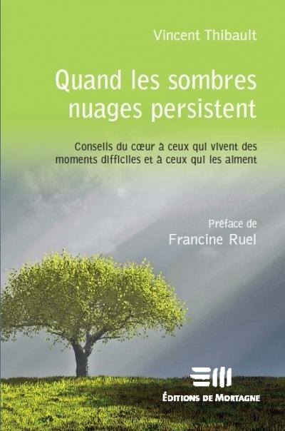 Quand les sombres nuages persistent : conseils du cœur à ceux qui vivent des moments difficiles et à ceux qui les aiment