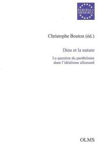 Dieu et la nature : la question du panthéisme dans l'idéalisme allemand